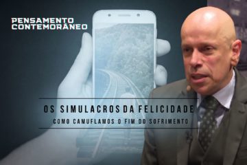 Pensamento Contemporâneo – Os Simulacros da Felicidade